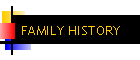 FAMILY HISTORY